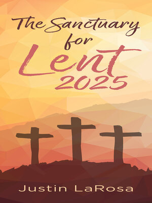 cover image of The Sanctuary for Lent 2025